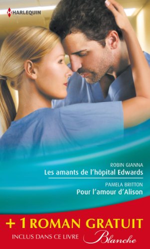 Beispielbild fr Les amants de l'hpital Edwards - Pour l'amour d'Alison - Amoureuse malgr elle: (promotion) zum Verkauf von Ammareal