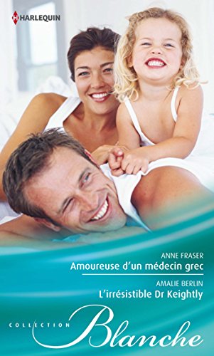 Stock image for Amoureuse d'un mdecin grec - L'irrsistible Dr Keightly for sale by books-livres11.com