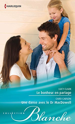 Stock image for Le bonheur en partage - Une danse avec le Dr MacDowell for sale by books-livres11.com