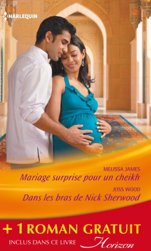 Stock image for Mariage surprise pour un cheikh - Dans les bras de Nick Sherwood - Un pari sur l'amour: (promotion) for sale by Ammareal