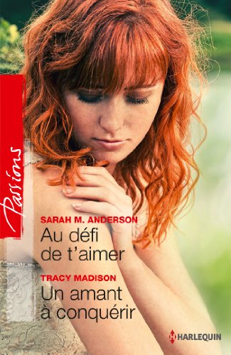 Imagen de archivo de Au defi de t'aimer ; Un amant  conqurir Anderson, Sarah; Madison, Tracy; Delys, Natalia et Henry, Franoise a la venta por BIBLIO-NET