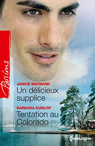 Stock image for Un dlicieux supplice - Tentation au Colorado for sale by Ammareal