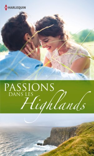 9782280315890: Passions dans les Highlands: L'amant des Highlands ; Un chteau sur la lande ; Une passion cossaise