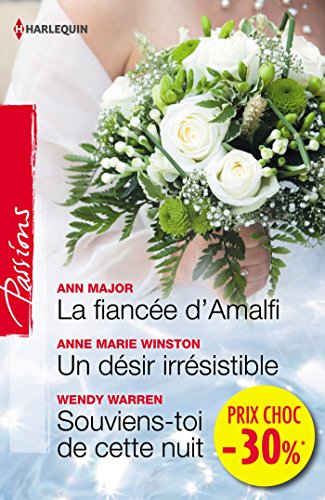 Beispielbild fr La fiance d'Amalfi - Un dsir irrsistible - Souviens-toi de cette nuit: (promotion) zum Verkauf von Ammareal