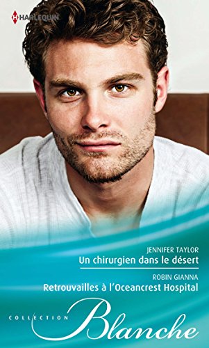 9782280328555: Un chirurgien dans le dsert - Retrouvailles  l'Oceancrest Hospital (Blanche (1203))