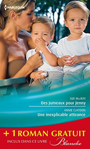 Stock image for Des jumeaux pour Jenny - Une inexplicable attirance - Un mdecin trop sduisant: (promotion) for sale by Ammareal