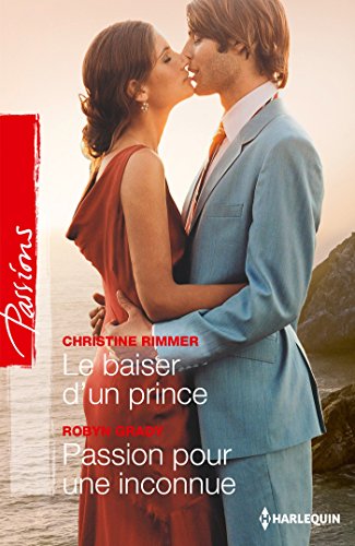 Stock image for Le Baiser D'un Prince. Passion Pour Une Inconnue for sale by RECYCLIVRE