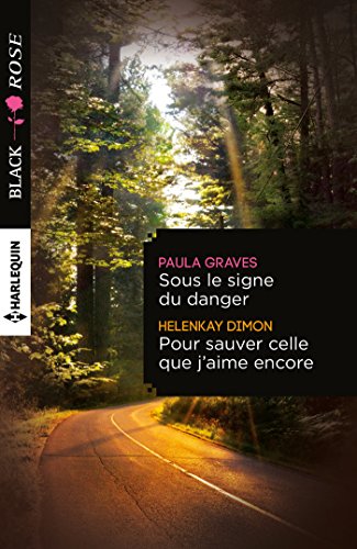 9782280330442: Sous le signe du danger - Pour sauver celle que j'aime encore (Black Rose)