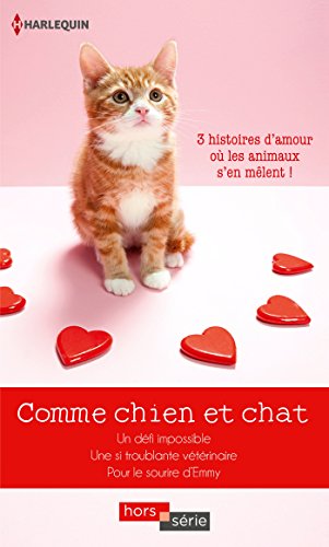 Imagen de archivo de Comme chien et chat: Un dfi impossible - Une si troublante vtrinaire - Pour le sourire d'Emmy a la venta por Ammareal