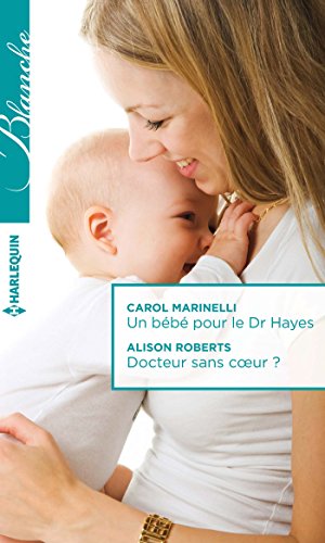 Beispielbild fr Un bb pour le Dr Hayes - Docteur sans coeur ? zum Verkauf von Ammareal