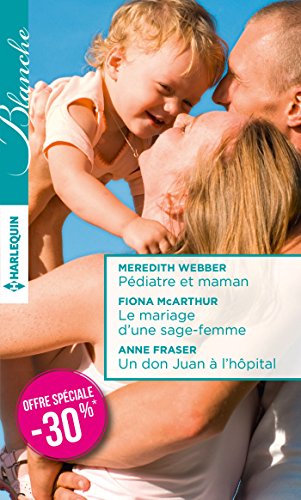 Imagen de archivo de Pdiatre et maman - Le mariage d'une sage-femme - Un don Juan  l'hpital: (promotion) a la venta por Ammareal