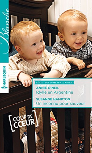 9782280344111: Idylle en Argentine - Un inconnu pour sauveur (Des jumeaux  aimer (Des jumeaux  aimer)) (French Edition)