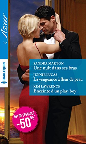 Stock image for Une nuit dans ses bras - La vengeance  fleur de peau - Enceinte d'un play-boy: (promotion) for sale by Ammareal