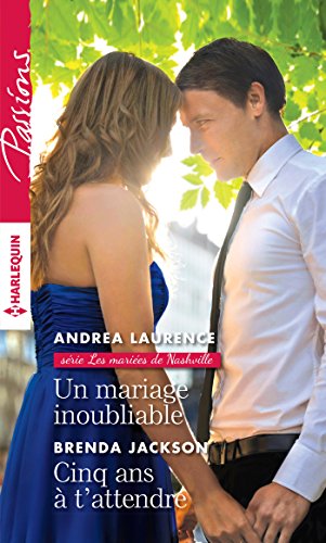 9782280348393: Un mariage inoubliable - Cinq ans  t'attendre (Passions (628)) (French Edition)