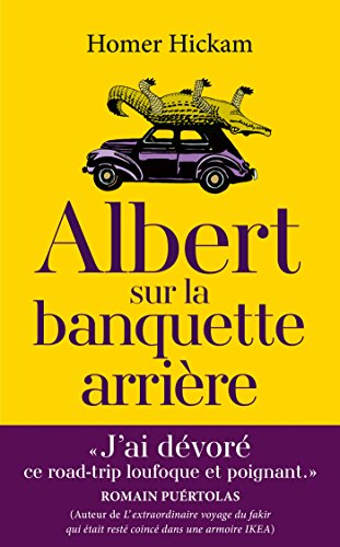 Beispielbild fr Albert Sur La Banquette Arrire : L'histoire Plus Ou Moins Vraie D'un Mari, De Sa Femme Et De L'alli zum Verkauf von RECYCLIVRE