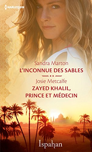 9782280361484: L'inconnue des sables ; Zayed Khalil, prince et mdecin