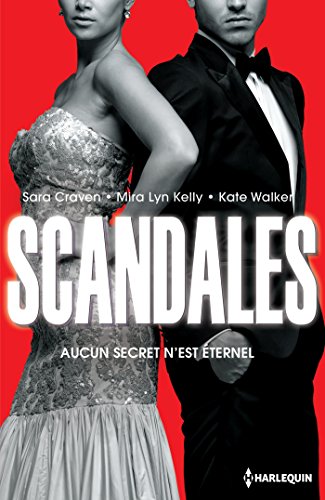 Stock image for Scandales: Une menace  carter - Un secret  dfendre - Un honneur  sauver for sale by books-livres11.com