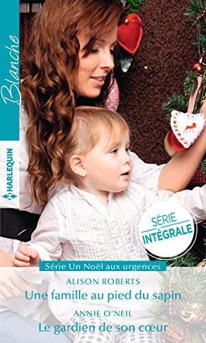 Imagen de archivo de Une famille au pied du sapin - Le gardien de son coeur (Un Noël aux urgences (Un Noël aux urgences TOME 1 & 2)) (French Edition) a la venta por ThriftBooks-Dallas