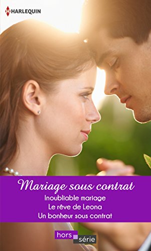 Stock image for Mariage sous contrat: Inoubliable mariage - Le rve de Leona - Un bonheur sous contrat for sale by Ammareal