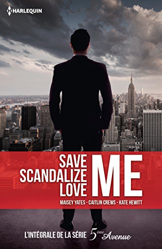 Stock image for Save Me - Scandalize Me - Love Me: L'intgrale de la srie 5e Avenue for sale by LeLivreVert