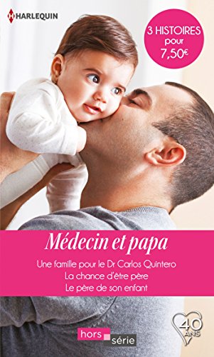 Beispielbild fr Mdecin et papa: Une famille pour le Dr Carlos Quintero-La chance d'tre pre-Le pre de son enfant zum Verkauf von Ammareal