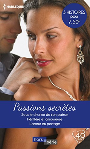 Beispielbild fr Passions secrtes: Sous le charme de son patron-Hritire et amoureuse-L'amour en partage zum Verkauf von books-livres11.com