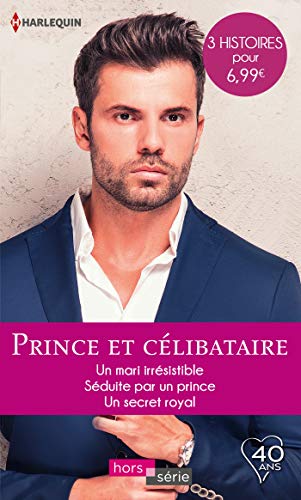 Beispielbild fr Prince et clibataire: Un mari irrsistible - Sduite par un prince - Un secret royal zum Verkauf von Ammareal