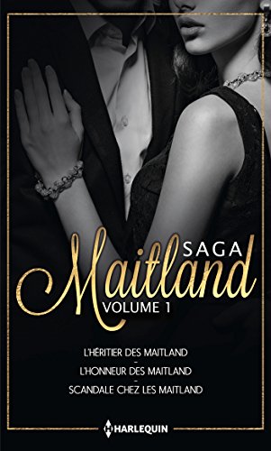Stock image for Les Maitland - Volume 1: L'hritier des Maitland - L'honneur des Maitland - Scandale chez les Maitland for sale by Ammareal
