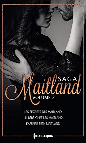 Stock image for Les Maitland - Volume 2: Les secrets des Maitland - Un bébé chez les Maitland - L'affaire Beth Maitland for sale by books-livres11.com