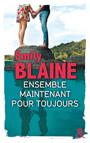 Beispielbild fr Ensemble. Maintenant. Pour toujours: La suite de "Toi. Moi. Maintenant ou Jamais", le nouveau roman d'Emily Blaine zum Verkauf von Ammareal