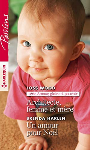 9782280416528: Architecte, femme et mre - Un amour pour Nol (Passions (823)) (French Edition)