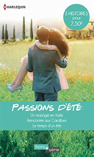 Stock image for Passions d't: Un mariage en Italie - Rencontre aux Carabes - Le temps d'un t for sale by Ammareal