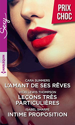 Stock image for L'amant de ses rves - Leons trs particulires - Intime proposition for sale by Ammareal