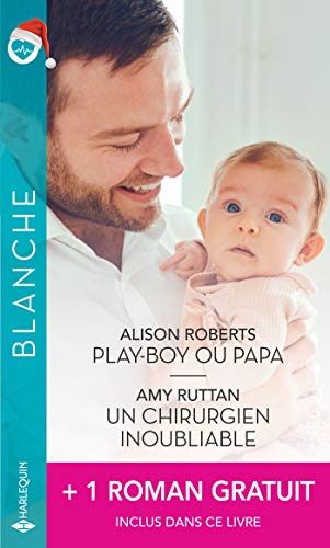 Beispielbild fr Play-boy ou papa - Un chirurgien inoubliable - Ensemble. pour toujours zum Verkauf von Ammareal