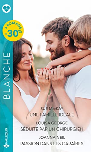 Stock image for Une famille idale - Sduite par un chirurgien - Passion dans les Carabes for sale by Ammareal
