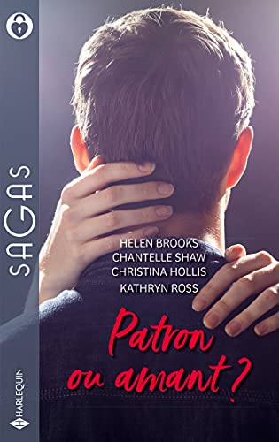 Beispielbild fr Patron ou amant ?: Un patron si sduisant - Le secret d'un play-boy - Une bouleversante nuit d'amour - L'enfant d'Alexi Brooks, Helen; Shaw, Chantelle; Hollis, Christina et Ross, Kathryn zum Verkauf von BIBLIO-NET