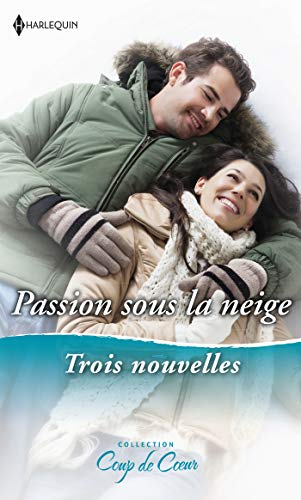 Stock image for Passion sous la neige: Rendez-vous sous le gui - Un Nol princier - Rveillon surprise Wiggs, Susan; Winters, Rebecca et Warren, Nancy for sale by BIBLIO-NET