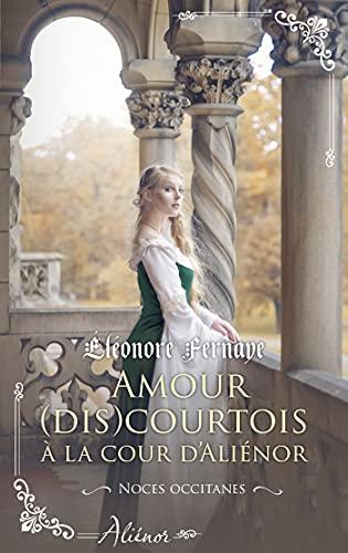 Imagen de archivo de Amour (dis)courtois  la cour d'Alinor a la venta por medimops