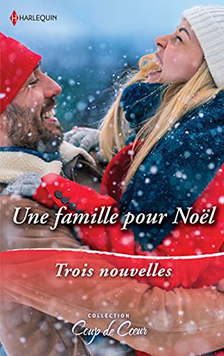 Stock image for Une famille pour Nol: Le Nol de toutes les surprises - Une treinte sous la neige - Un papa en cadeau for sale by Ammareal