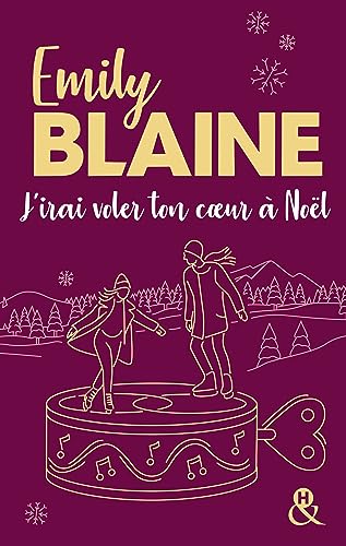 Stock image for J'irai voler ton coeur � No�l: La nouvelle com�die romantique de No�l d'Emily Blaine