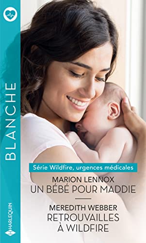 Stock image for Un bb pour Maddie - Retrouvailles  Wildfire Lennox, Marion et Webber, Meredith for sale by BIBLIO-NET