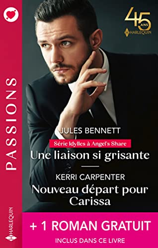 Stock image for Une liaison si grisante - Nouveau dpart pour Carissa + 1 roman gratuit for sale by Ammareal