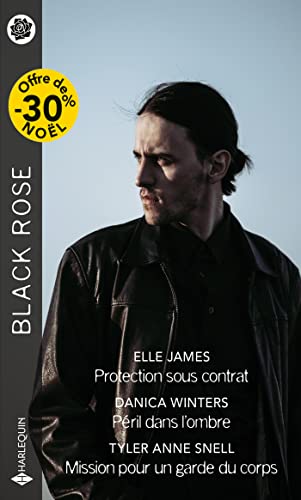 Stock image for Protection sous contrat - Pril dans l'ombre - Mission pour un garde du corps James, Elle; Winters, Danica et Snell, Tyler Anne for sale by BIBLIO-NET