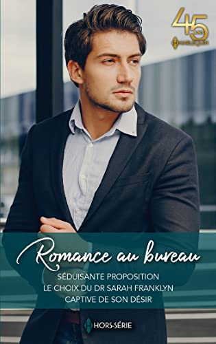 Beispielbild fr Romance au bureau: Sduisante proposition - Le choix du Dr Sarah Franklyn - Captive de son dsir zum Verkauf von Ammareal