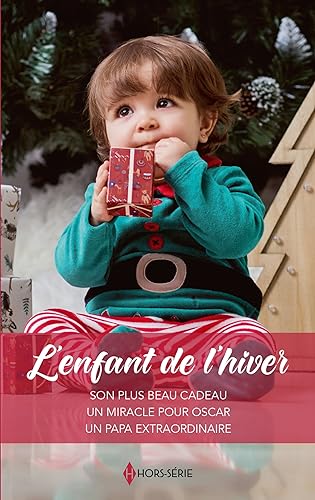 Stock image for L'enfant de l'hiver: Son plus beau cadeau-Un miracle pour Oscar-Un papa extraordinaire for sale by Ammareal
