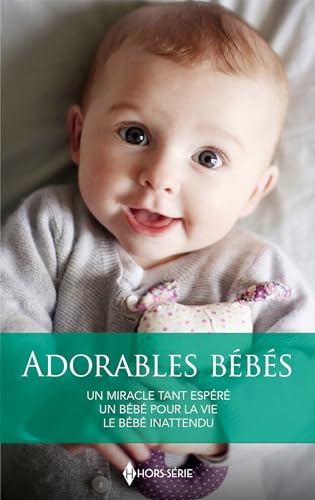 9782280502801: Adorables bbs: Un miracle tant espr - Un bb pour la vie - Le bb inattendu
