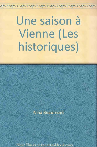 Stock image for Une saison  Vienne (Les historiques) for sale by Librairie Th  la page