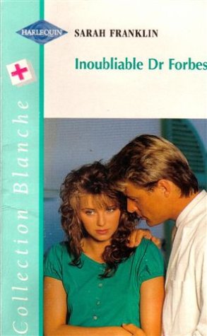 9782280805964: Inoubliable Dr Forbes : Collection : Harlequin srie blanche n HS