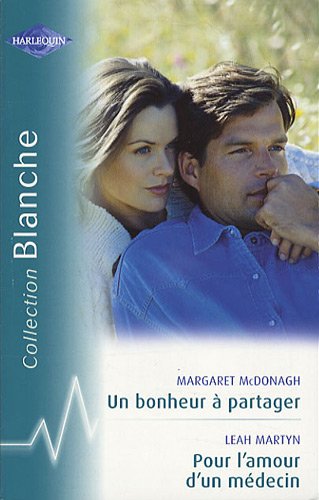 Imagen de archivo de Un Bonheur  Partager. Pour L'amour D'un Mdecin a la venta por RECYCLIVRE