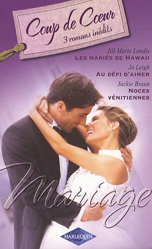 Imagen de archivo de Mariage : Trois volumes : Les maris de Hawaii ; Au dfi d'aimer ; Noces vni. a la venta por secretdulivre
